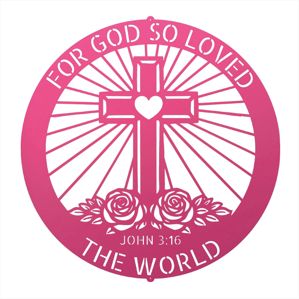A circular pink metal wall sign featuring a cutout cross with a heart at the center, radiating sunburst lines, roses at the bottom, and the text 'FOR GOD SO LOVED THE WORLD JOHN 3:16' on a white background.