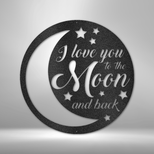 To the Moon and Back - Steel Sign