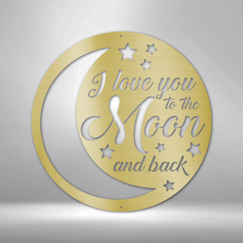 To the Moon and Back - Steel Sign