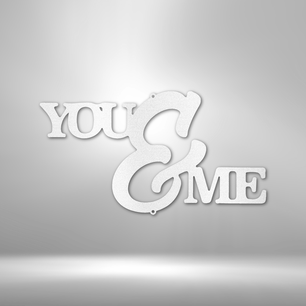You and Me Script - Steel Sign
